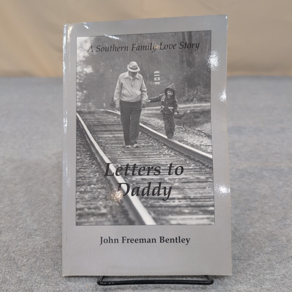 Letters to Daddy A Southern Family Love Story John Freeman Bentley Signed Book - Picture 1 of 4